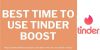 best days to use tinder boost