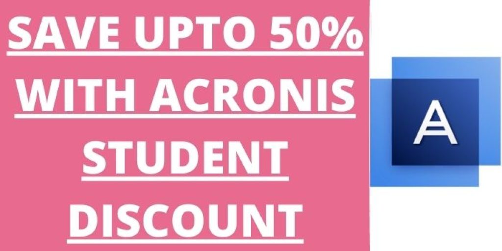 Acronis Student Discount March 2024 50 Coupon Deal