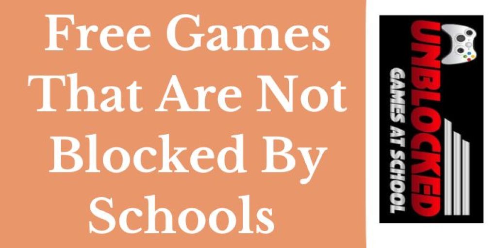 Free Games That Are Not Blocked By Schools  1024x512 