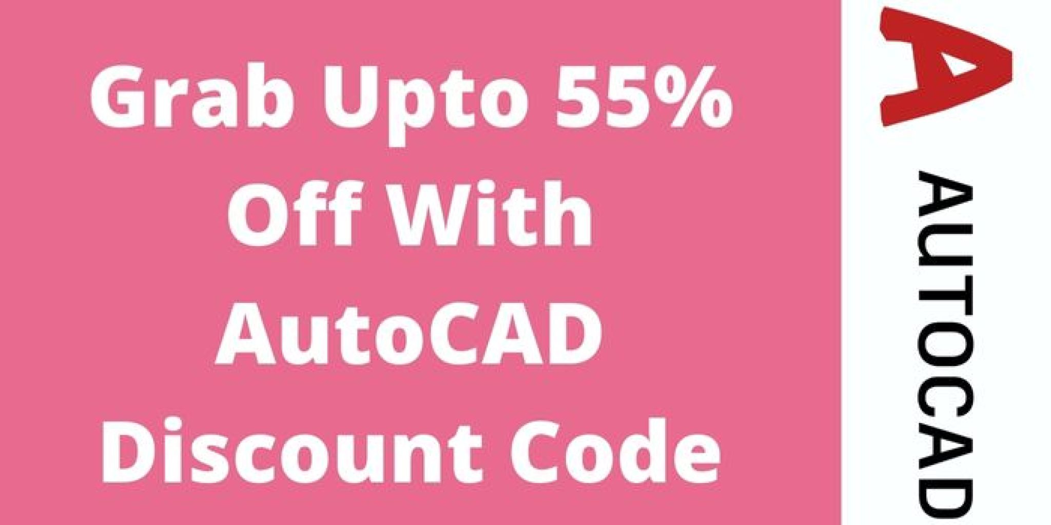 AutoCAD Promo Code & Coupons 2024 55 AutoCAD Discount